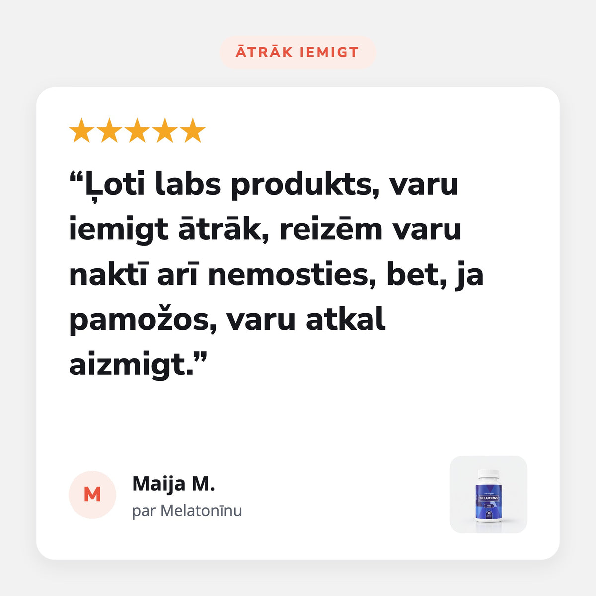 Atsauksme par Melatonīns 1 mg 90 tabletes: Ātrāk iemigt